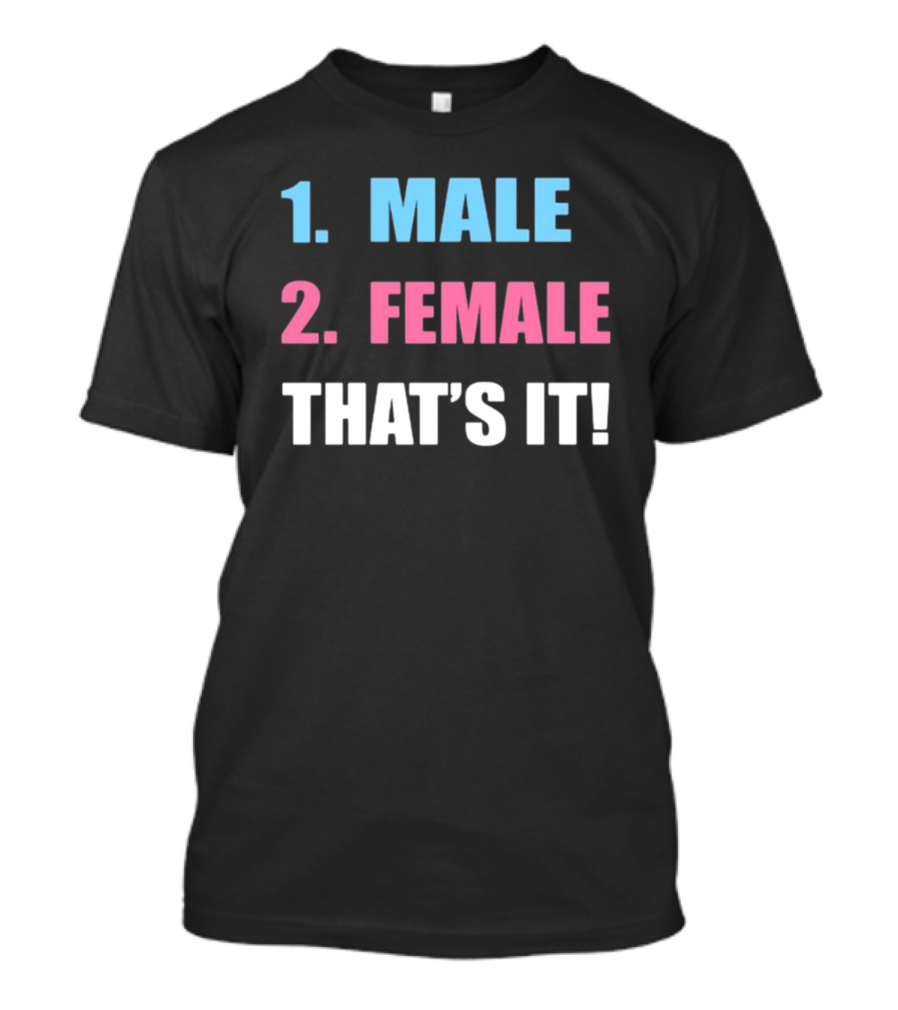 1 Male 2 Female That's It T-Shirt
