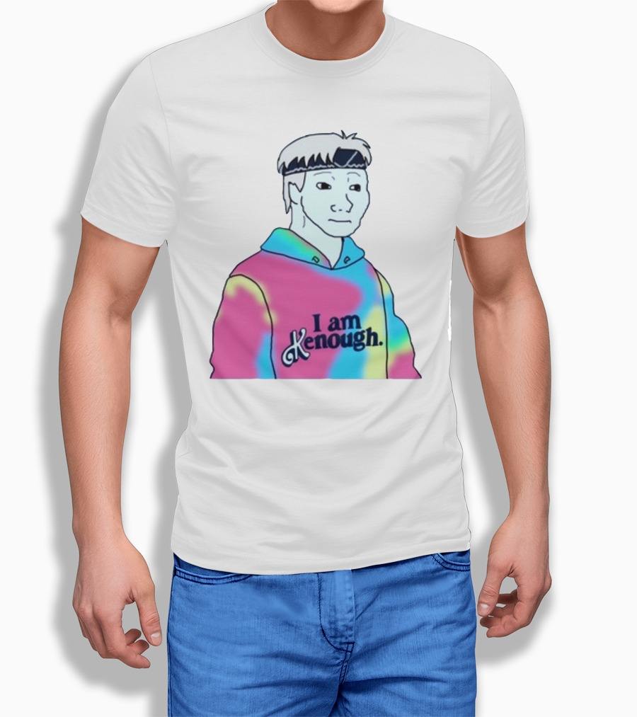 Doomer Meme I Am Kenough Hoodie Tie-Dye T-Shirt