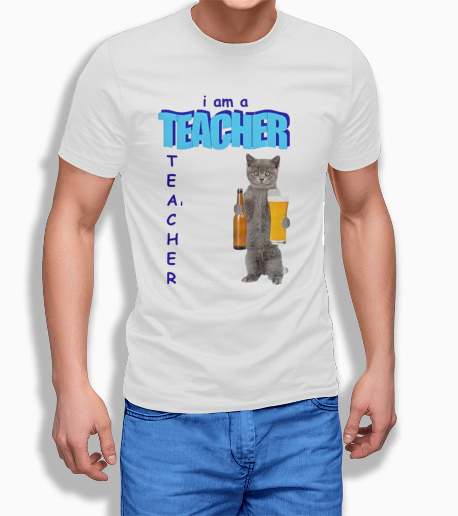 Gotfunny I Am A Teacher Cat Holding Beer And Bottle T-Shirt