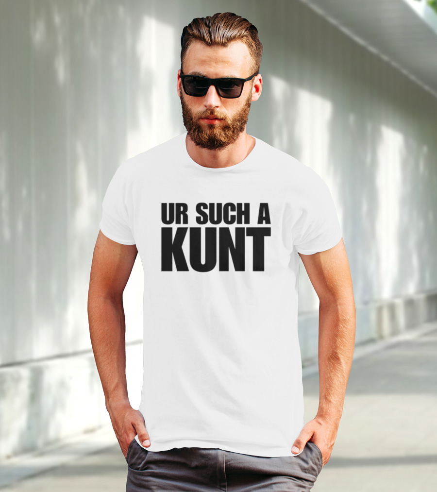 Aanuworld Ur Such A Kunt T-Shirt