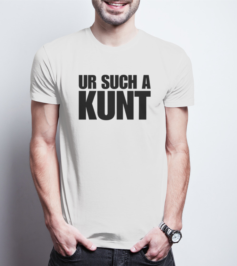 Aanuworld Ur Such A Kunt T-Shirt