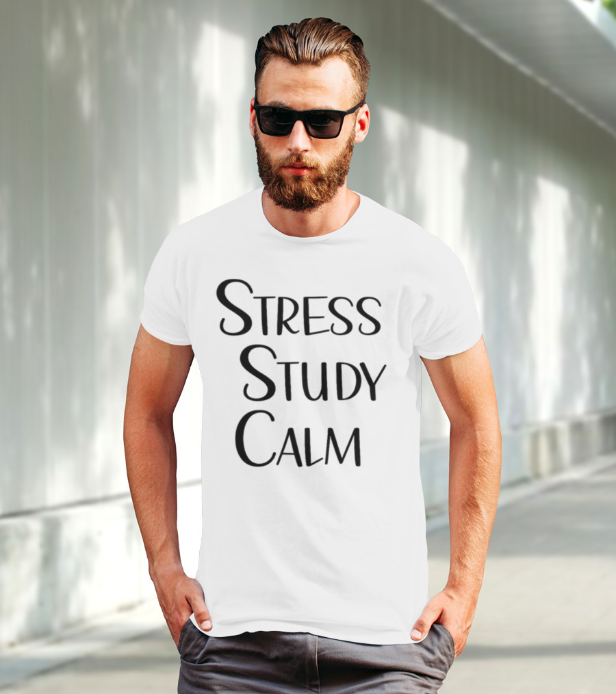 Stress Study Calm Multiline Motivational Text T-Shirt