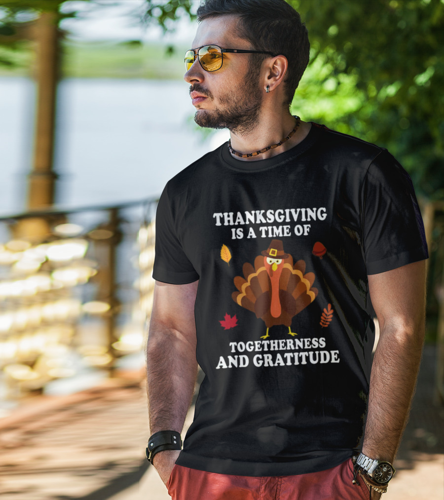Thanksgiving Is A Time Of Togetherness And Gratitude With Festive Turkey And Autumn Leaves T-Shirt