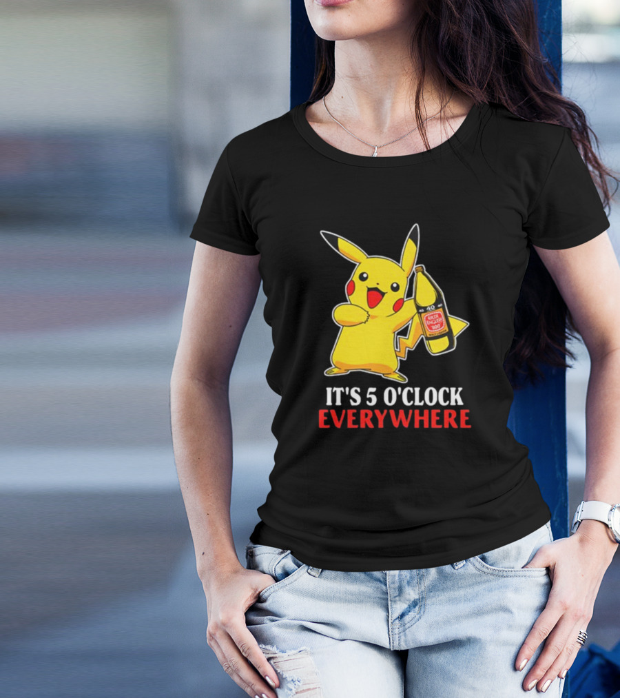 Pikachu Holding Olde English 800 It's 5 O'Clock Everywhere T-Shirt