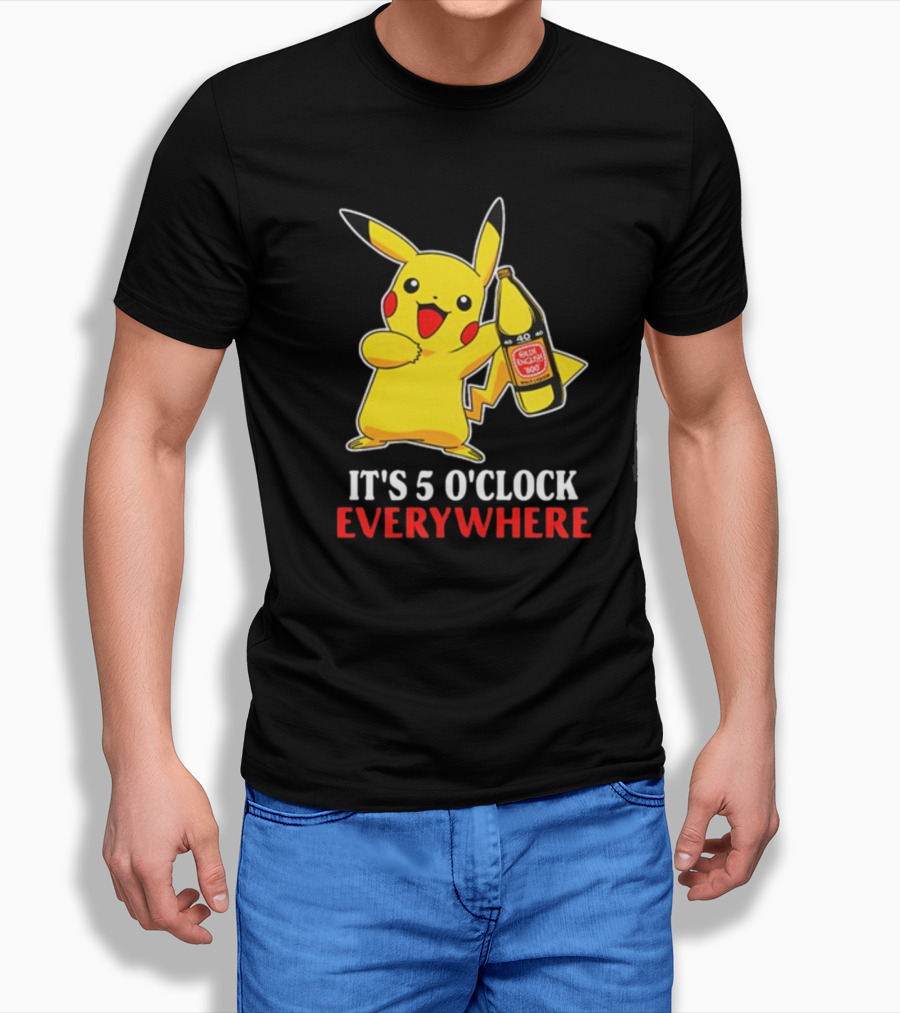 Pikachu Holding Olde English 800 It's 5 O'Clock Everywhere T-Shirt