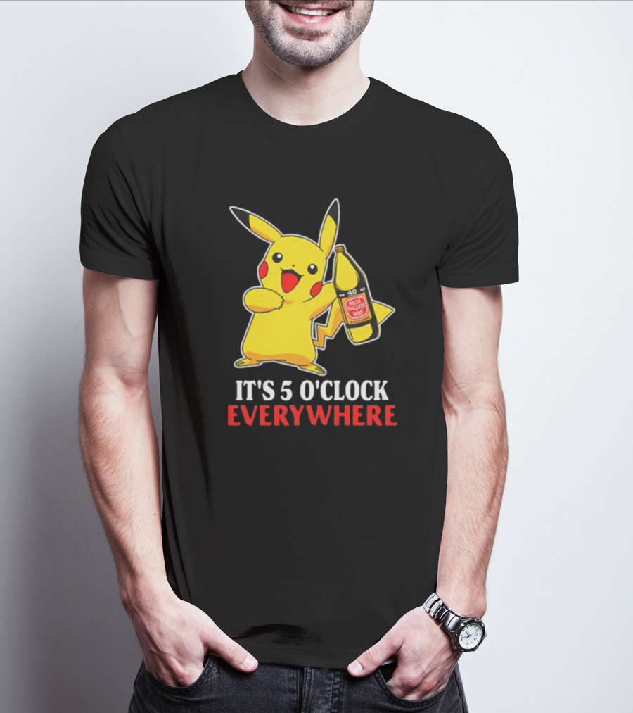 Pikachu Holding Olde English 800 It's 5 O'Clock Everywhere T-Shirt