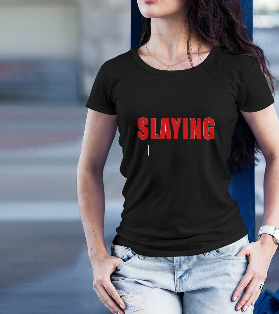 Vibe2k This Is What Slaying Looks Like Shirt Printed T-Shirt