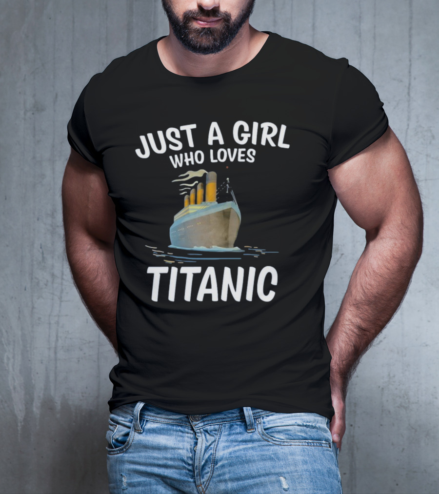 Just A Girl Who Loves Titanic T-Shirt