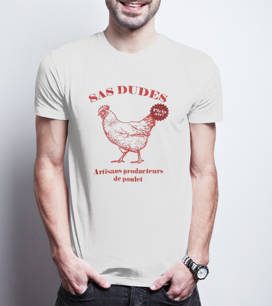 SAS Dudes Plein Air Poulet Artisans Producteurs T-Shirt