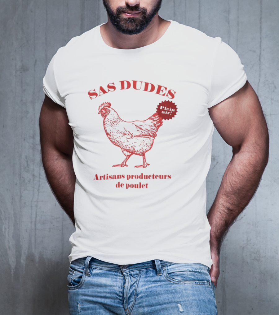 SAS Dudes Plein Air Poulet Artisans Producteurs T-Shirt
