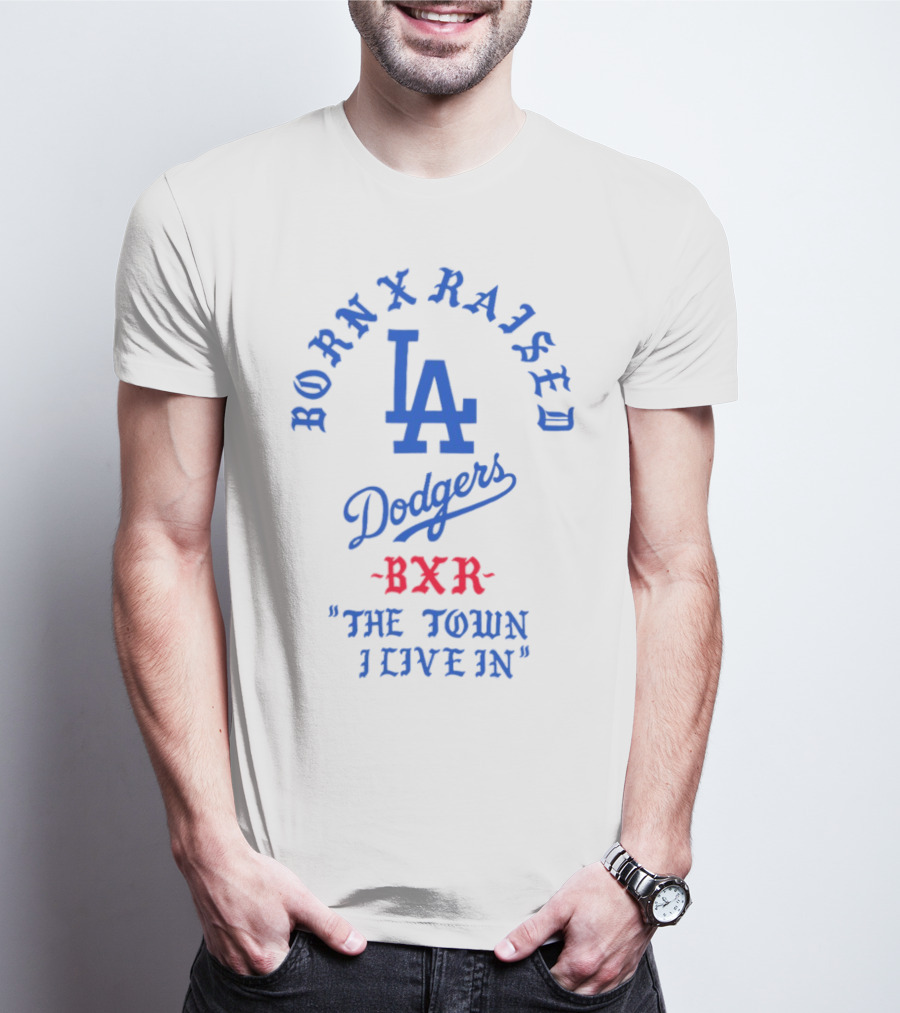 Born X Raised Dodgers LA BXR The Town I Live In T-Shirt