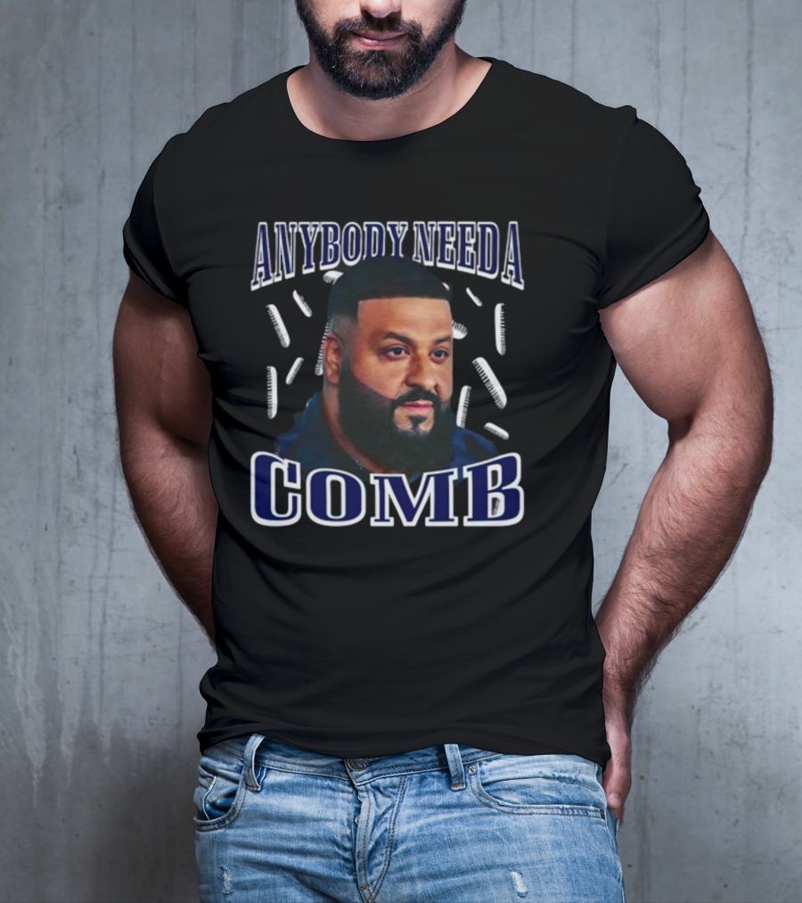 Funnyahhtees DJ Khaled Anybody Need A Comb T-Shirt