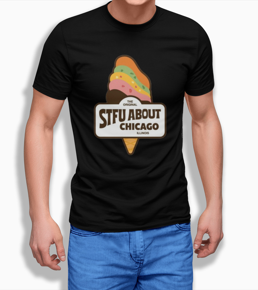 The Original STFU About Chicago Illinois Ice Cream Cone T-Shirt