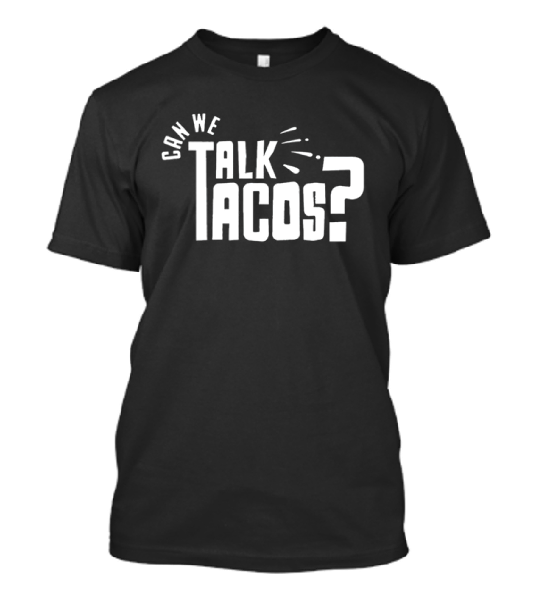 Can We Talk Tacos? Comfort Color T-Shirt
