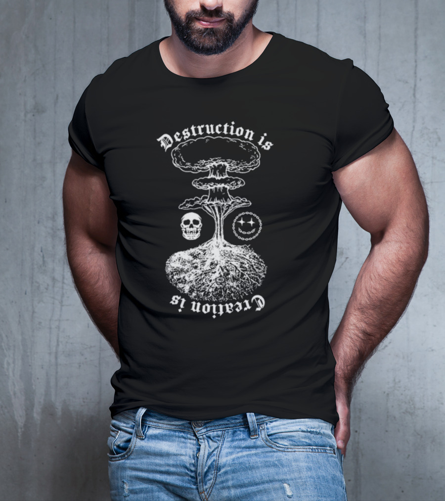 Destruction Is Creation Is Skull And Nuclear Explosion With Roots T-Shirt