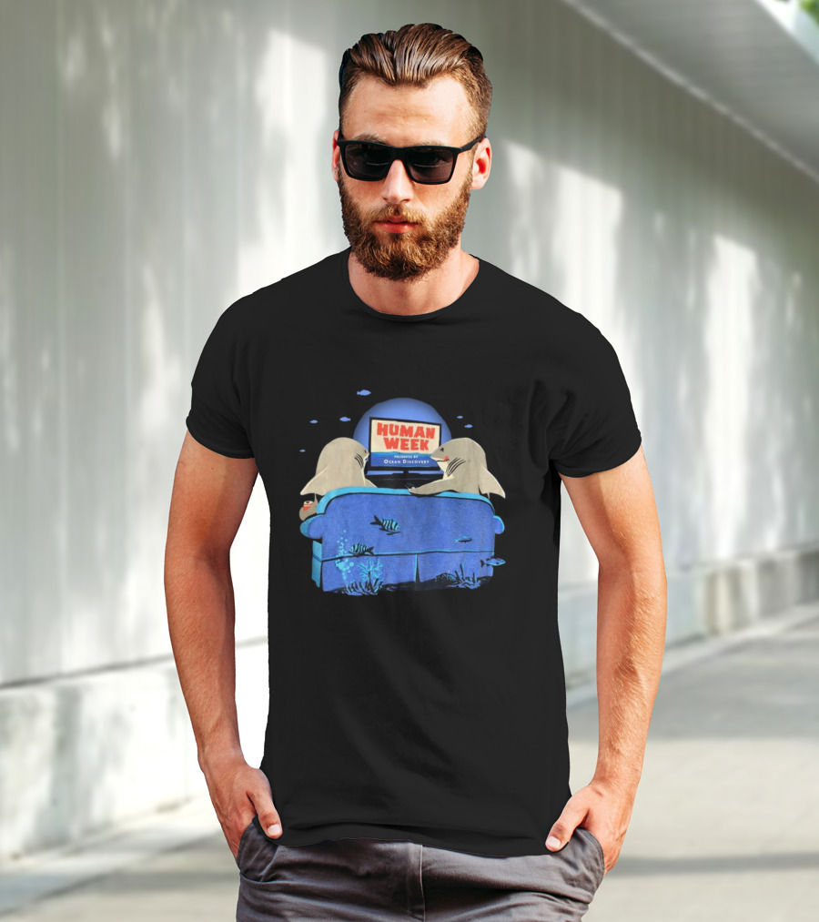 Human Week Presented By Ocean Discovery Sharks Watching TV On Couch T-Shirt
