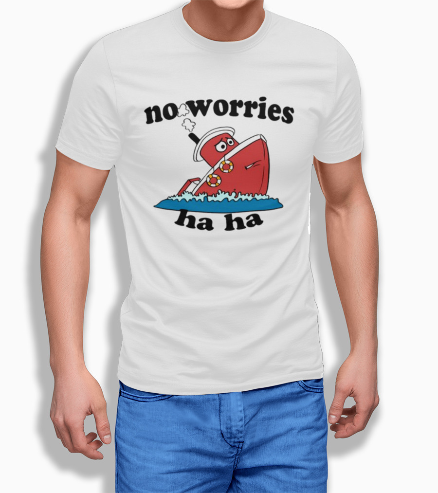 No Worries Haha Sinking Ship Cartoon T-Shirt