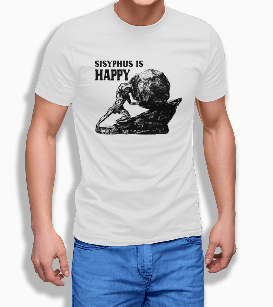 Shirts That Go Hard Sisyphus Is Happy Rock Struggle T-Shirt