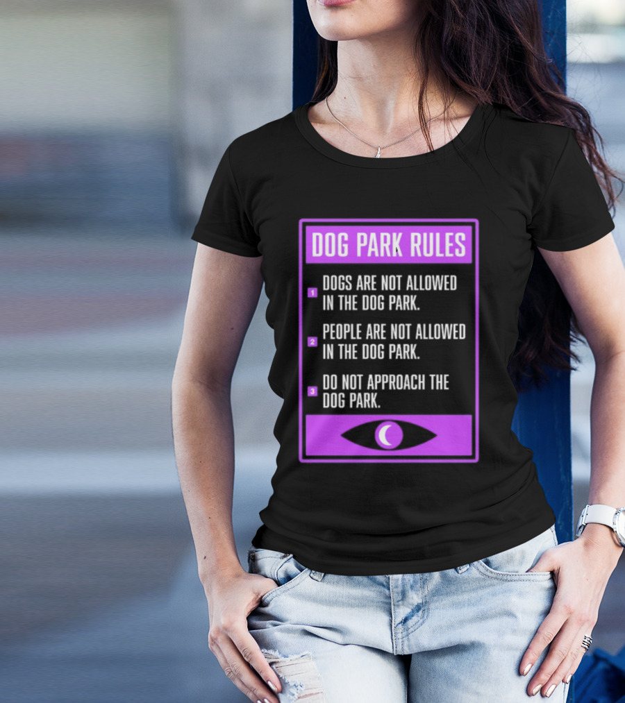 Dog Park Rules Dogs People Approach Forbidden Nightvale Eye T-Shirt