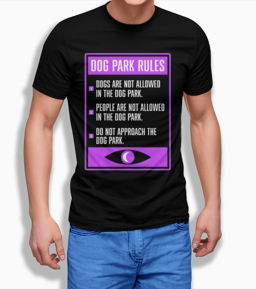Dog Park Rules Dogs People Approach Forbidden Nightvale Eye T-Shirt