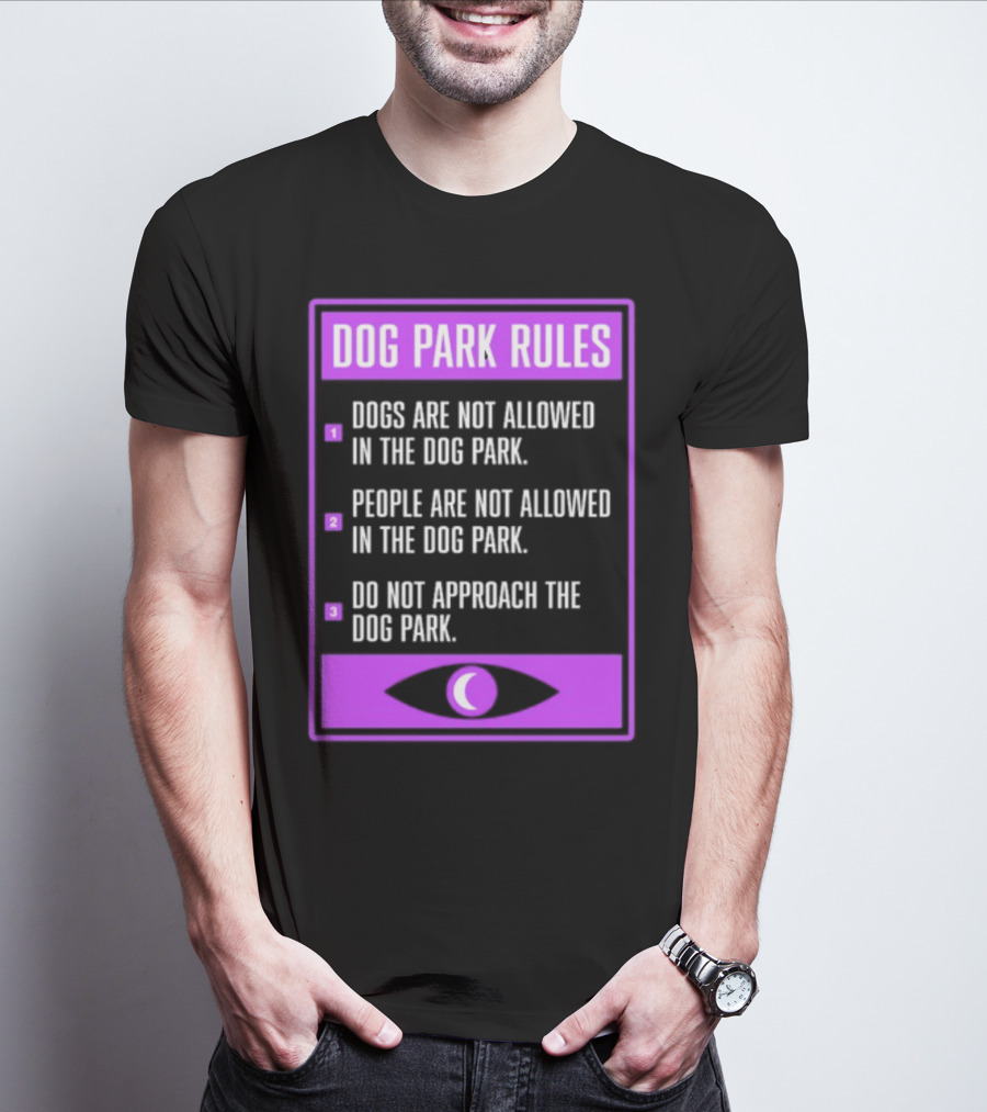 Dog Park Rules Dogs People Approach Forbidden Nightvale Eye T-Shirt
