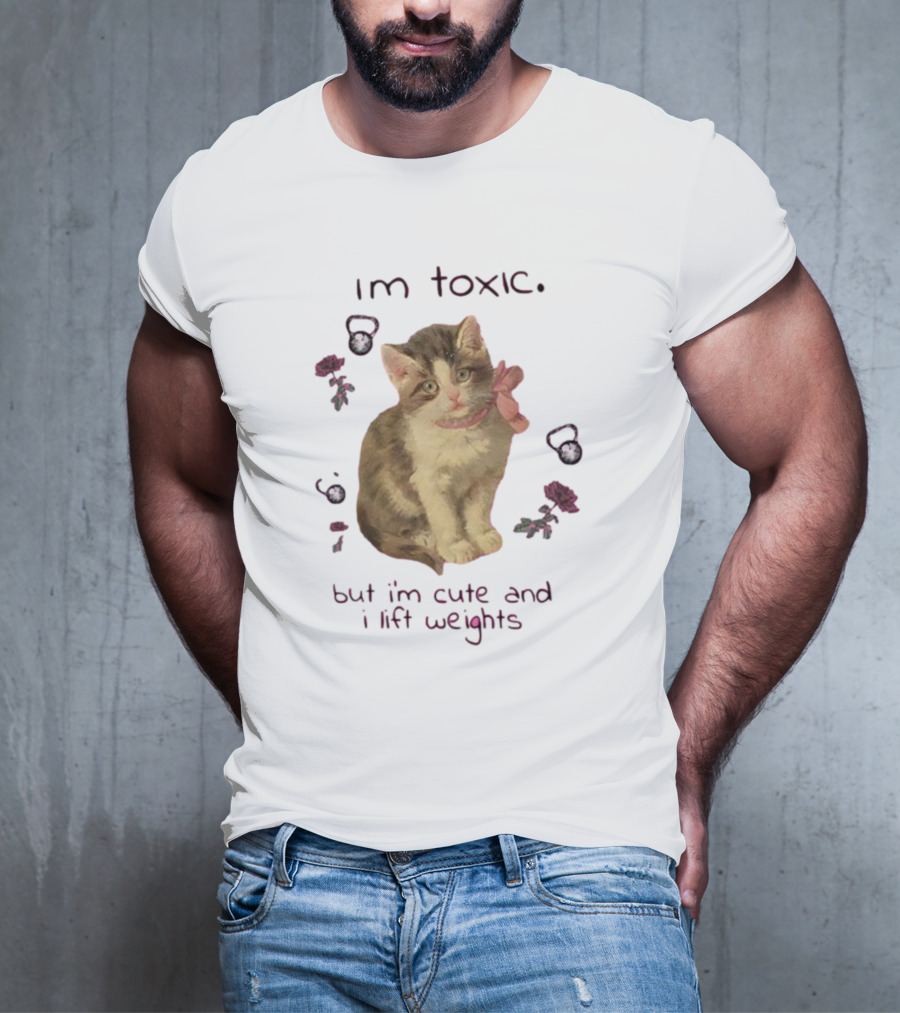 I'm Toxic But I'm Cute Cat With Weights T-Shirt