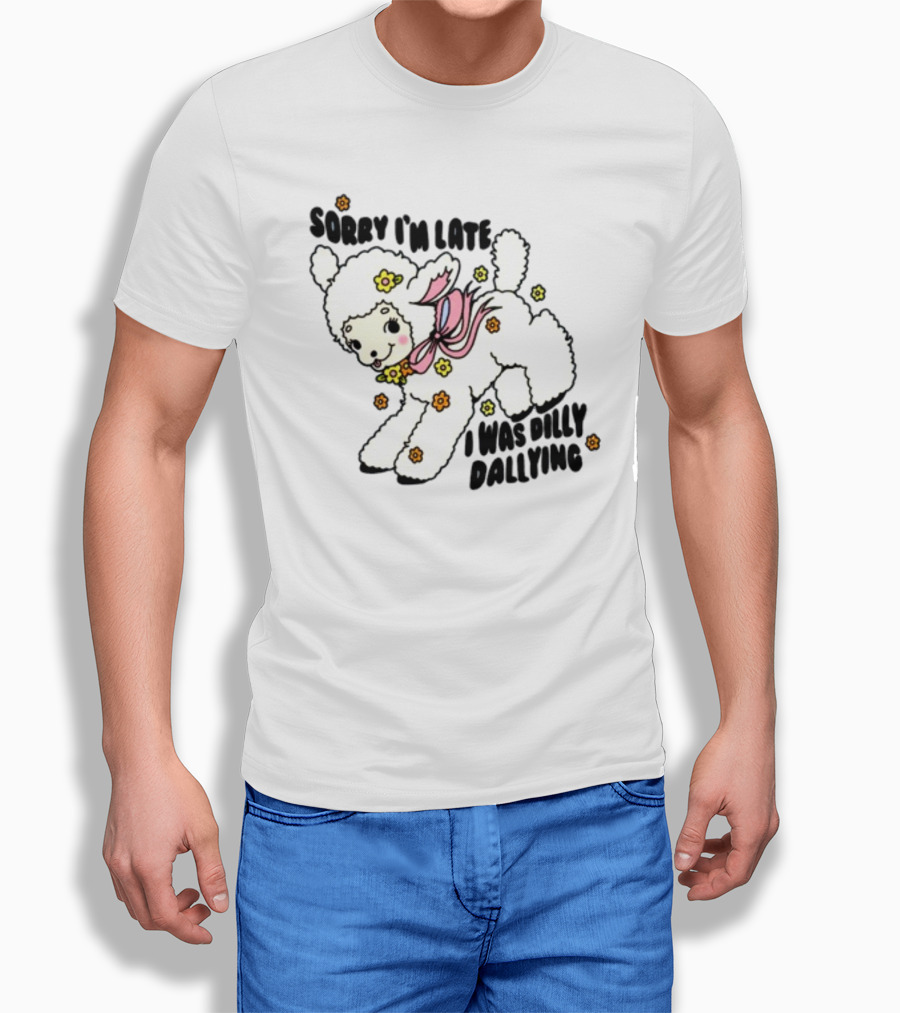 Sorry I'm Late I Was Dilly Dallying Cute Lamb With Flowers And Bow T-Shirt