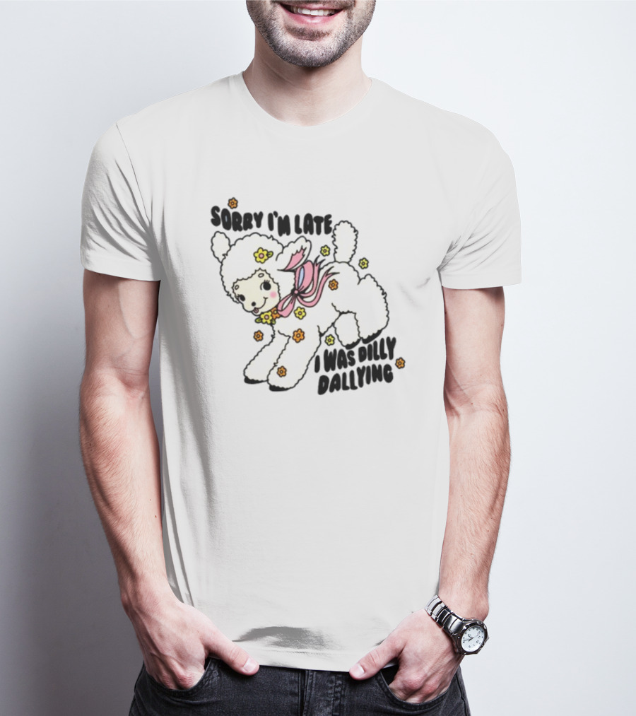 Sorry I'm Late I Was Dilly Dallying Cute Lamb With Flowers And Bow T-Shirt
