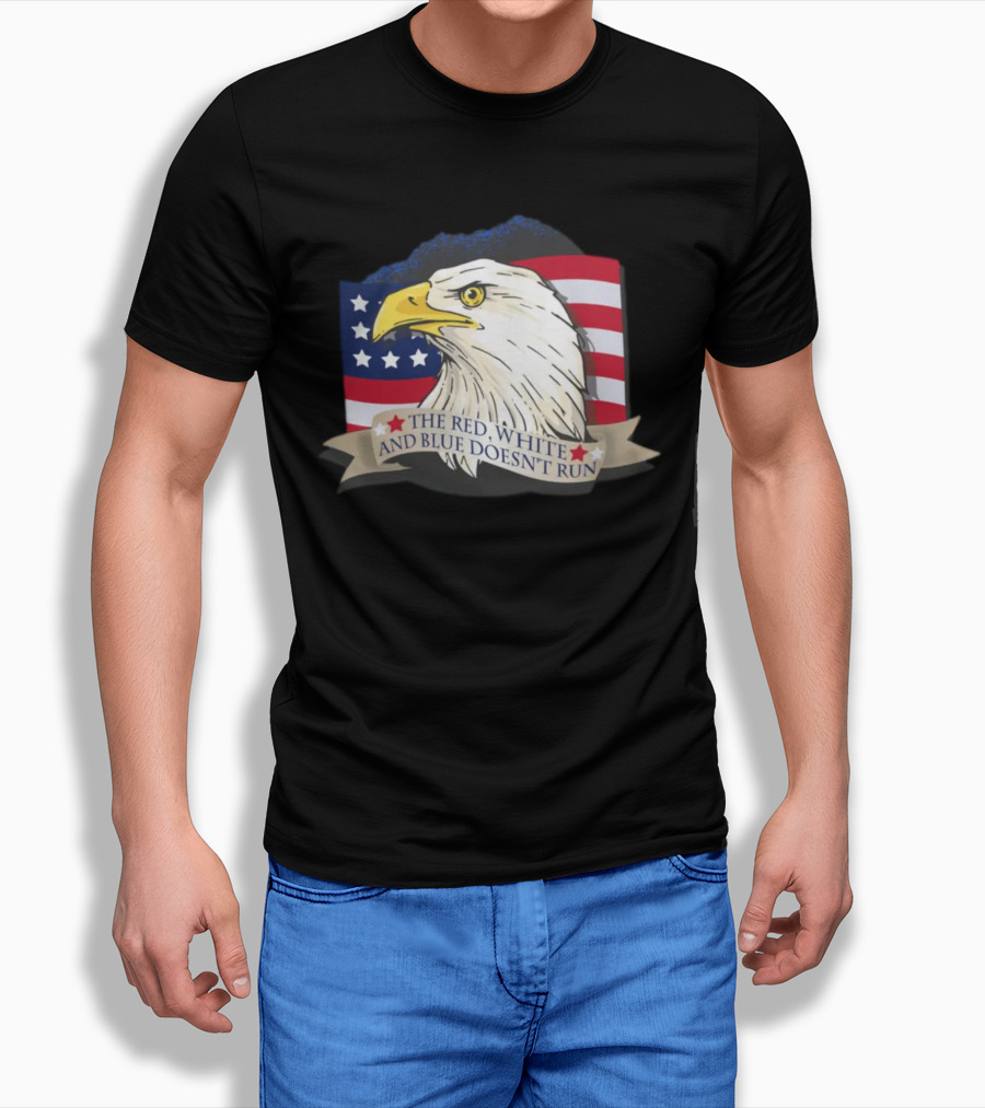 American Flag Eagle The Red White And Blue Doesn't Run July Freedom Funny Gift T-Shirt