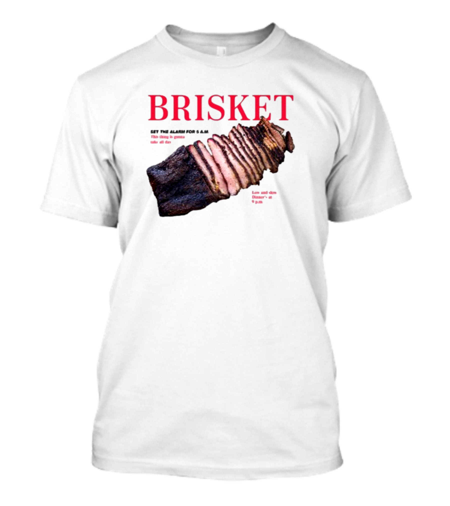 BRISKET Set The Alarm For 5 AM BBQ T-Shirt