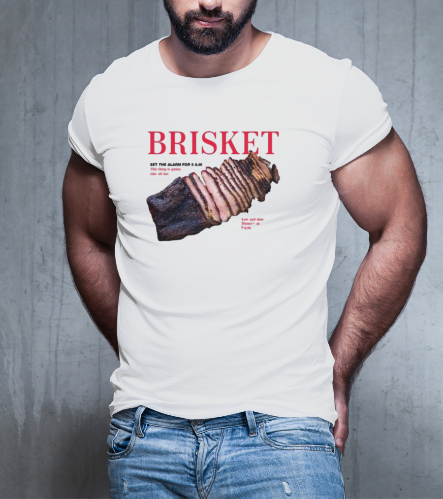 BRISKET Set The Alarm For 5 AM BBQ T-Shirt