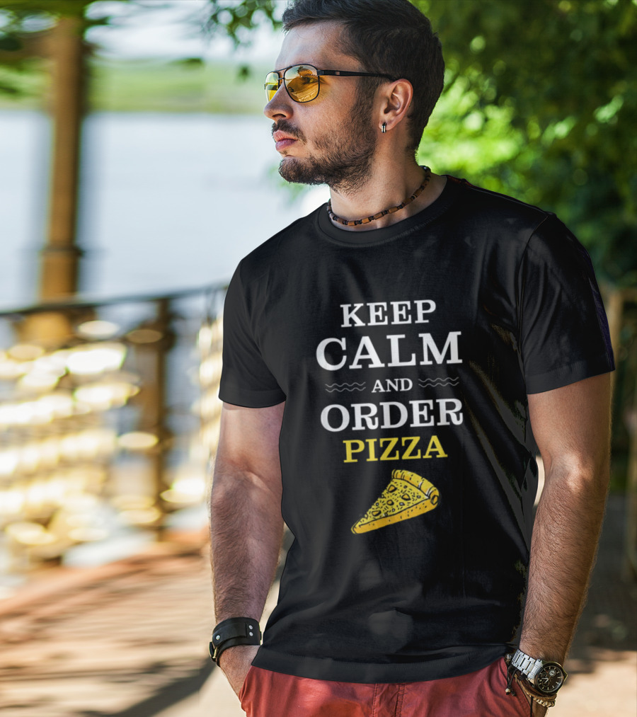 Keep Calm And Order Pizza Slice T-Shirt