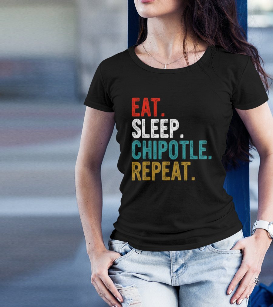 Eat Sleep Chipotle Repeat T-Shirt
