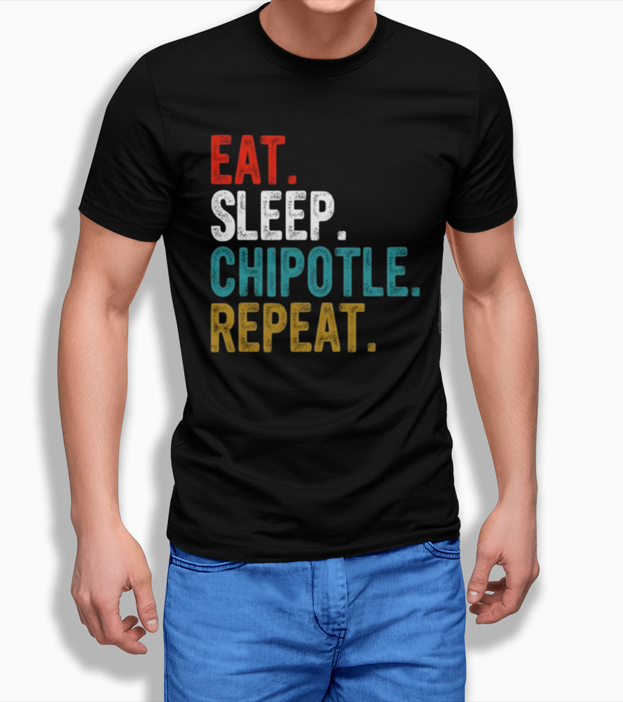 Eat Sleep Chipotle Repeat T-Shirt