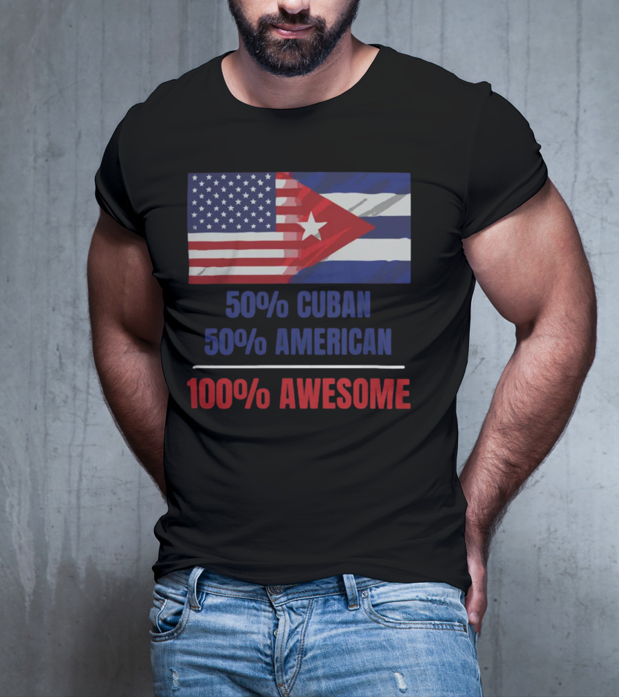 50 Cuban 50 American 100 Awesome SOS Cuba Dual Flag T-Shirt