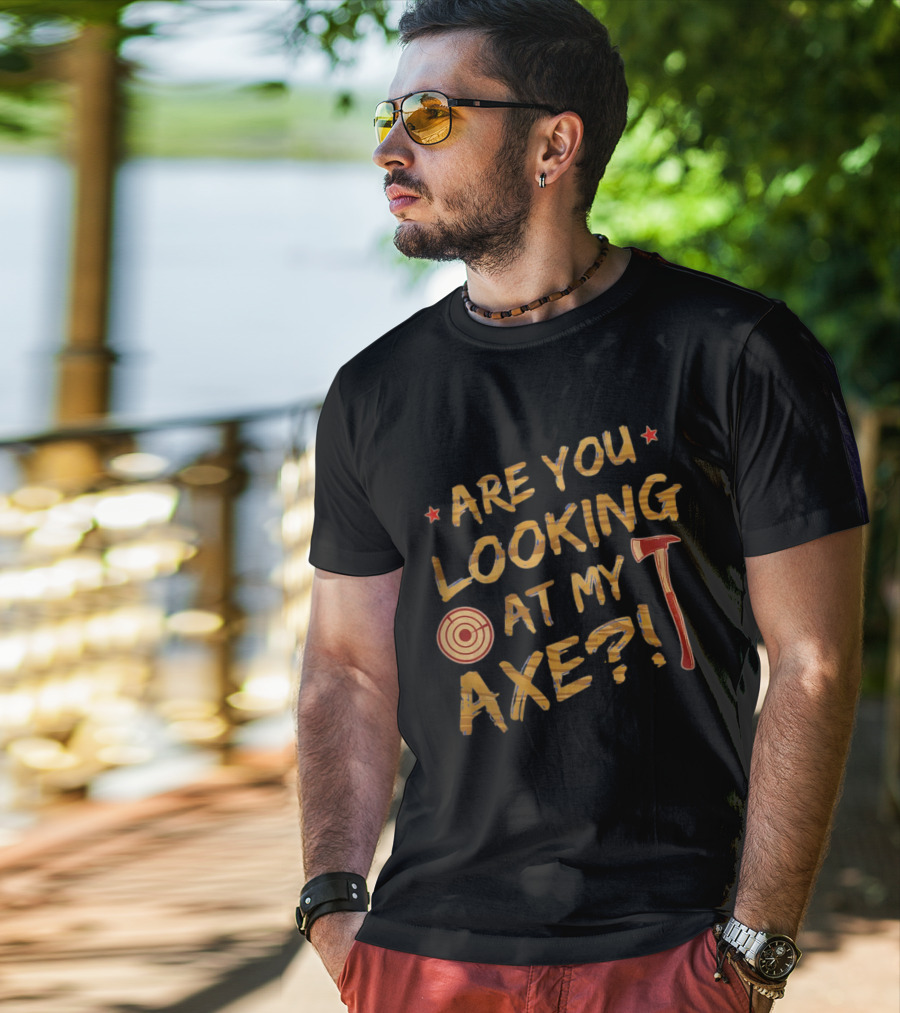 Are You Looking At My Axe Hatchet Throwing Target T-Shirt