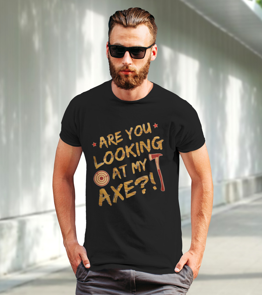 Are You Looking At My Axe Hatchet Throwing Target T-Shirt