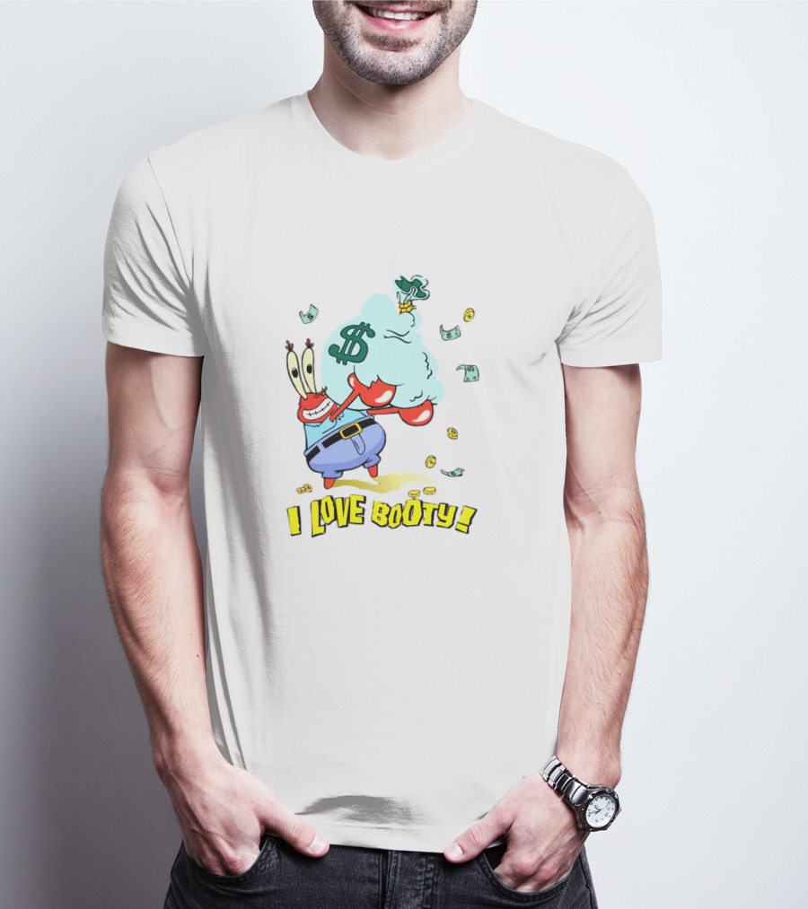 Mr Krabs I Love Booty Money Bag And Coins T-Shirt