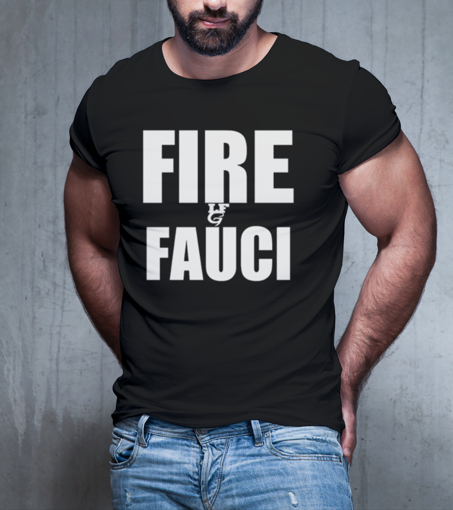 FIRE FAUCI LG T-Shirt