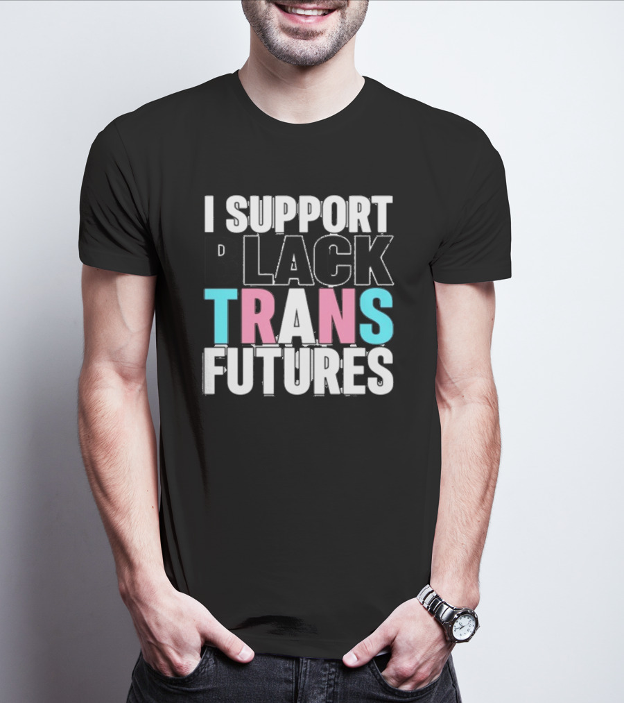 Funkgodartist I Support Black Trans Futures T-Shirt