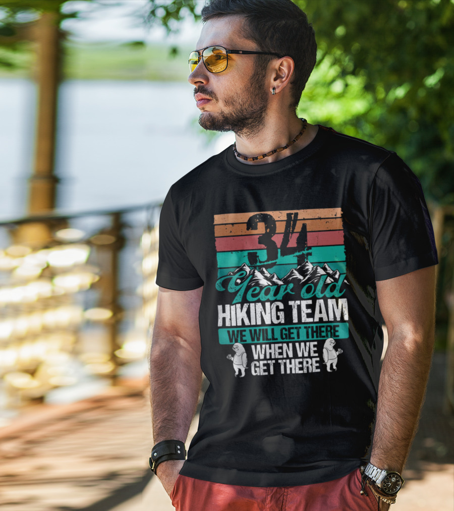 34 Year Old Hiking Team Sloth Mountains We Will Get There T-Shirt