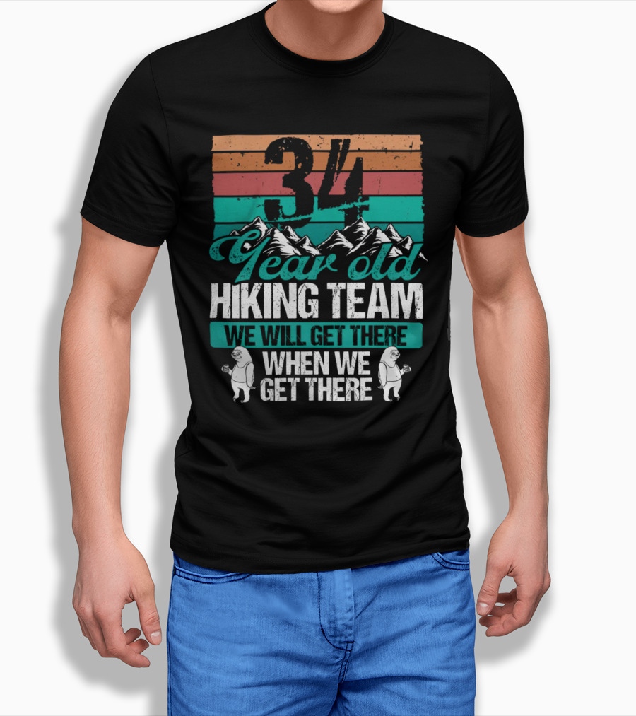 34 Year Old Hiking Team Sloth Mountains We Will Get There T-Shirt