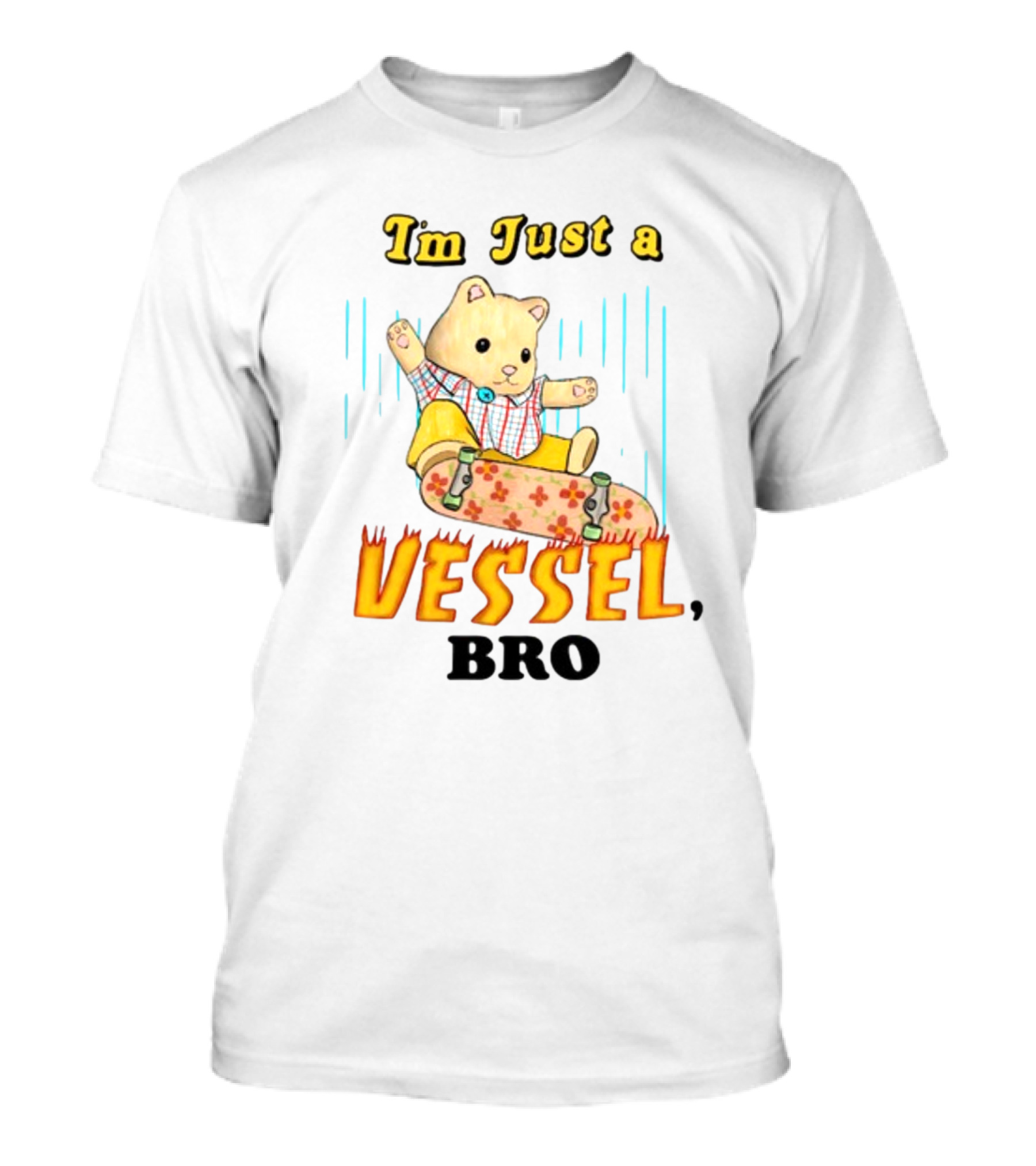 Im Just A Vessel Bro Skateboarding Bear T-Shirt