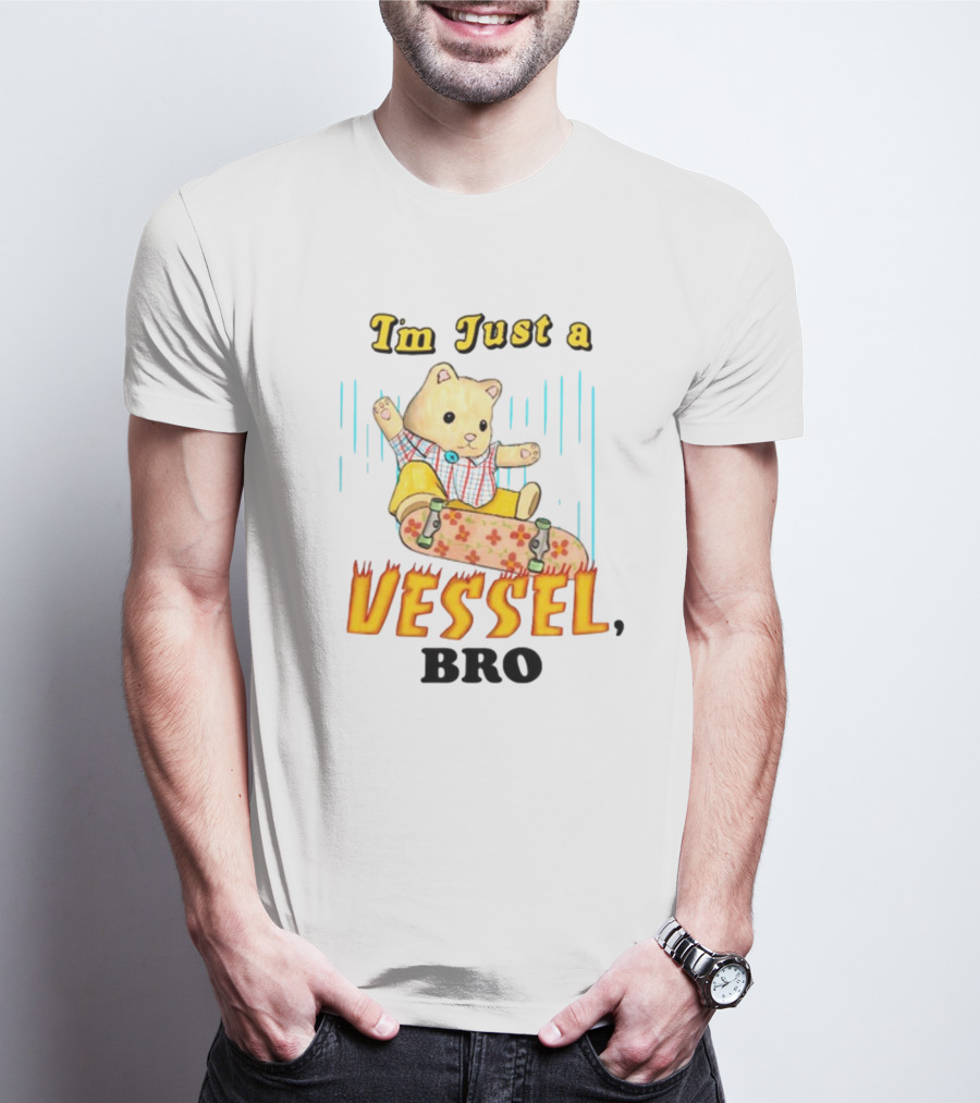 Im Just A Vessel Bro Skateboarding Bear T-Shirt