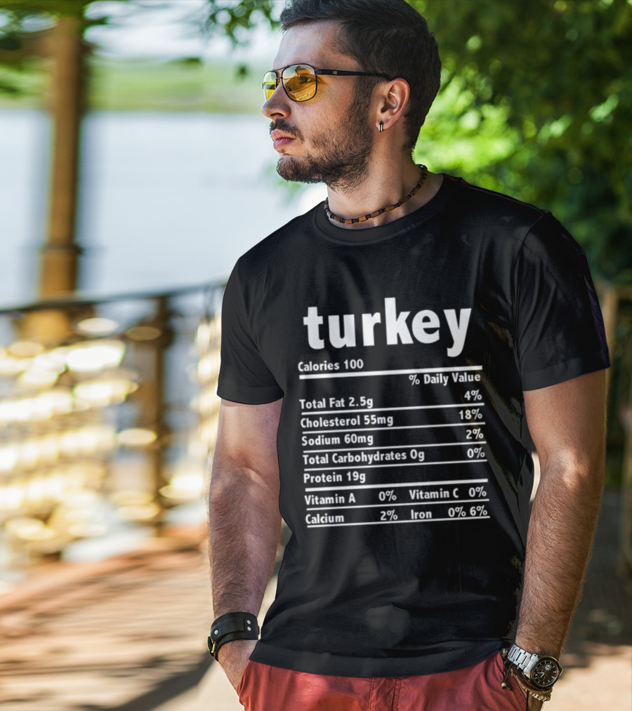 Turkey Nutrition Label Calories 100 Total Fat 2.5g Protein 19g T-Shirt