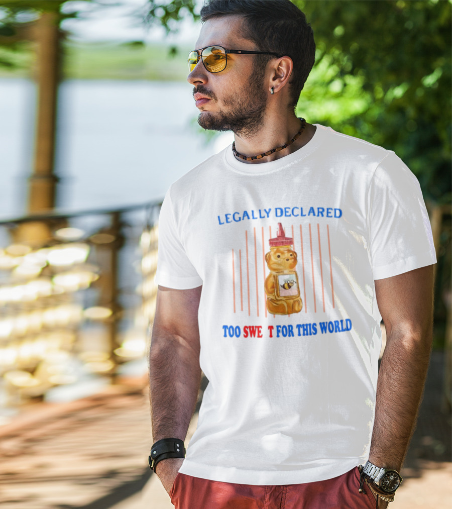 Legally Declared Too Sweet For This World Honey Bear Jail T-Shirt
