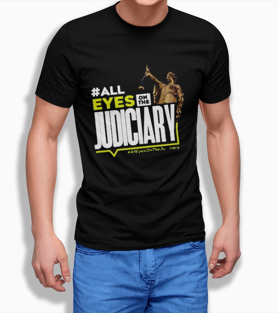 MissPearls #All Eyes On The Judiciary Statue Theme #Alleyesonthejudiciary T-Shirt