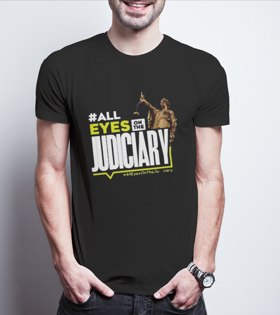 MissPearls #All Eyes On The Judiciary Statue Theme #Alleyesonthejudiciary T-Shirt