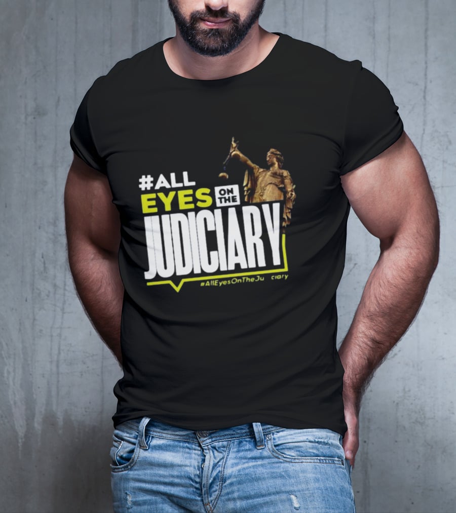MissPearls #All Eyes On The Judiciary Statue Theme #Alleyesonthejudiciary T-Shirt