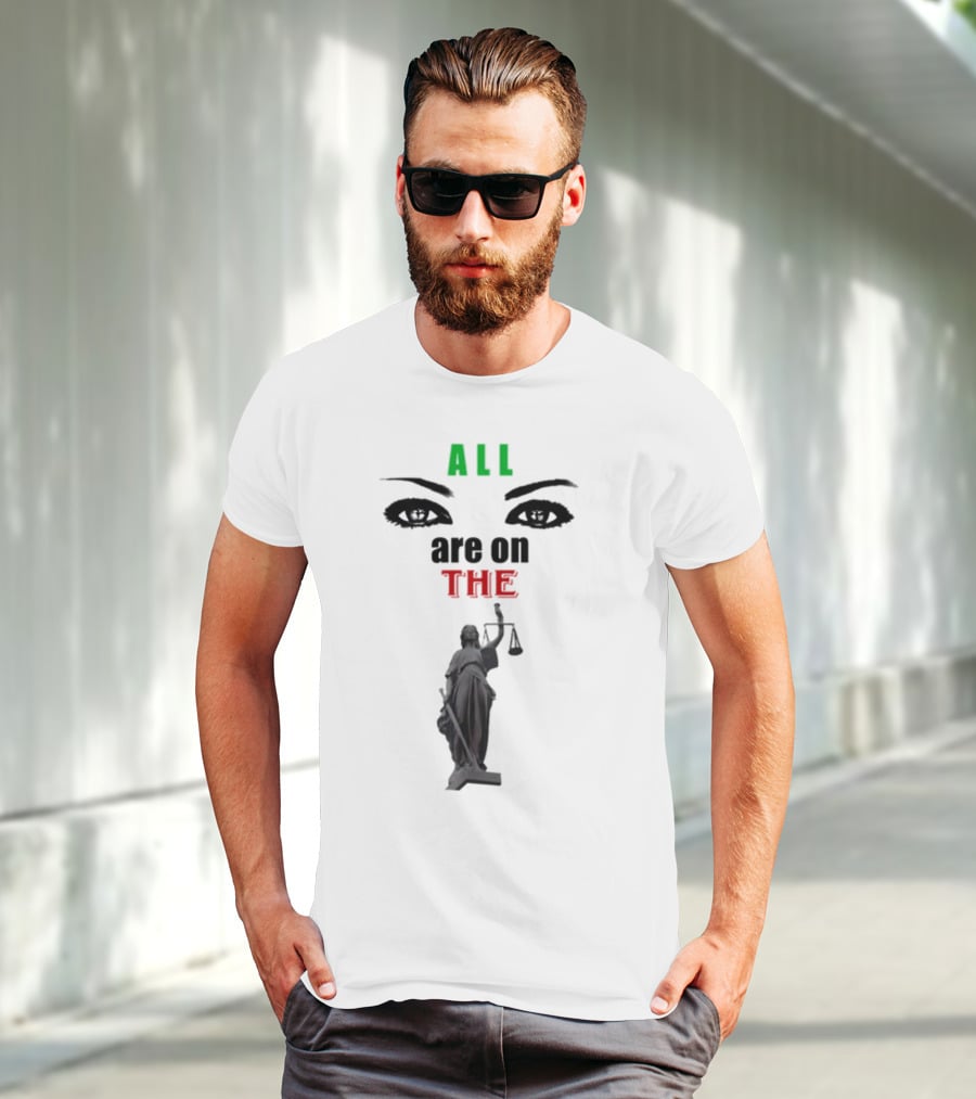 ALL Eyes Are On The Lady Justice T-Shirt